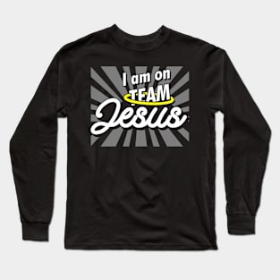 I Am On Team Jesus Christ Christian Faithful Long Sleeve T-Shirt